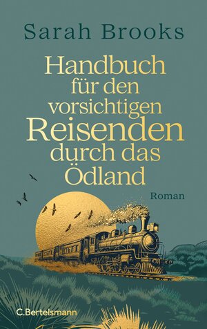 Buchcover Handbuch für den vorsichtigen Reisenden durch das Ödland | Sarah Brooks | EAN 9783570105009 | ISBN 3-570-10500-8 | ISBN 978-3-570-10500-9