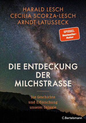 Buchcover Die Entdeckung der Milchstraße | Harald Lesch | EAN 9783570105054 | ISBN 3-570-10505-9 | ISBN 978-3-570-10505-4