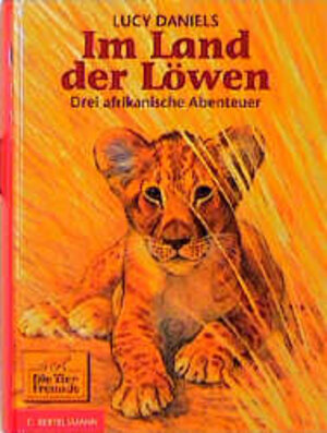 Buchcover Die kleinen Tierfreunde / Im Land der Löwen | Lucy Daniels | EAN 9783570124604 | ISBN 3-570-12460-6 | ISBN 978-3-570-12460-4