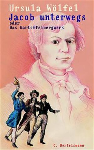 Buchcover Jacob Unterwegs oder das Kartoffelbergwerk | Ursula Wölfel | EAN 9783570126684 | ISBN 3-570-12668-4 | ISBN 978-3-570-12668-4