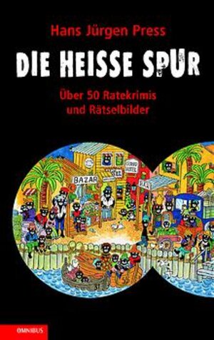 Die heiße Spur: Über 50 Ratekrimis und Rätselbilder