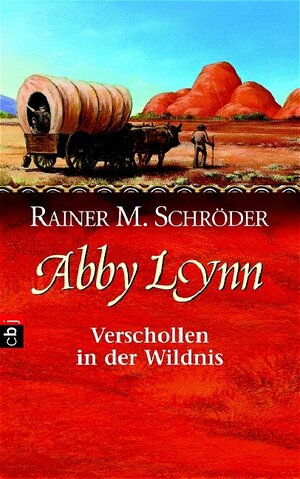 Buchcover Abby Lynn - Verschollen in der Wildnis | Rainer M. Schröder | EAN 9783570128497 | ISBN 3-570-12849-0 | ISBN 978-3-570-12849-7