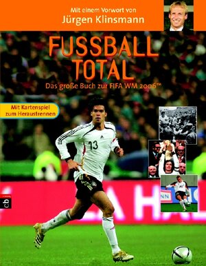 Fußball total - Das große Buch zur FIFA WM 2006