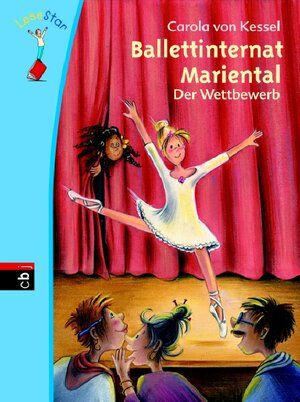 Buchcover Ballettinternat Mariental - Der Wettbewerb | Carola von Kessel | EAN 9783570132388 | ISBN 3-570-13238-2 | ISBN 978-3-570-13238-8