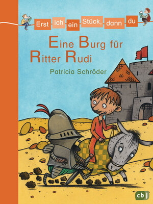 Buchcover Erst ich ein Stück, dann du - Eine Burg für Ritter Rudi | Patricia Schröder | EAN 9783570135471 | ISBN 3-570-13547-0 | ISBN 978-3-570-13547-1