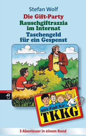 TKKG - Die Gift-Party/Rauschgift-Razzia im Internat/Taschenfeld für ein Gespenst: Sammelband 4: Drei TKKG-Abenteuer ungekürzt