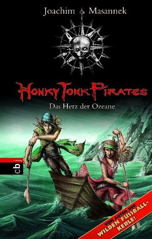 Buchcover Honky Tonk Pirates - Das Herz der Ozeane | Joachim Masannek | EAN 9783570152782 | ISBN 3-570-15278-2 | ISBN 978-3-570-15278-2