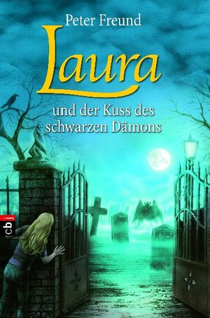 Buchcover LAURA und der Kuss des schwarzen Dämons | Peter Freund | EAN 9783570153826 | ISBN 3-570-15382-7 | ISBN 978-3-570-15382-6