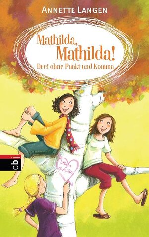 Buchcover Mathilda, Mathilda! Drei ohne Punkt und Komma | Annette Langen | EAN 9783570153895 | ISBN 3-570-15389-4 | ISBN 978-3-570-15389-5