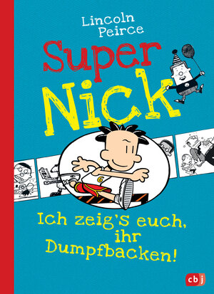 Buchcover Super Nick - Ich zeig's euch, ihr Dumpfbacken! | Lincoln Peirce | EAN 9783570158500 | ISBN 3-570-15850-0 | ISBN 978-3-570-15850-0