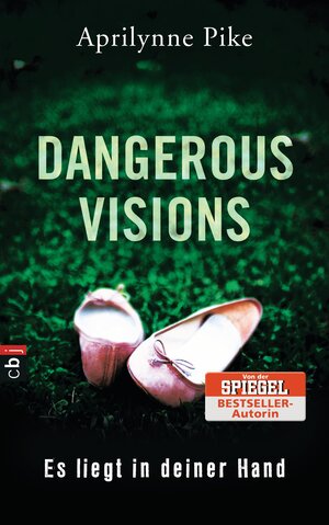 Buchcover Dangerous Visions - Es liegt in deiner Hand | Aprilynne Pike | EAN 9783570159941 | ISBN 3-570-15994-9 | ISBN 978-3-570-15994-1