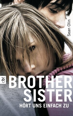 Buchcover Brother Sister - Hört uns einfach zu | Sean Olin | EAN 9783570161371 | ISBN 3-570-16137-4 | ISBN 978-3-570-16137-1