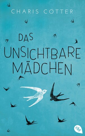 Buchcover Das unsichtbare Mädchen | Charis Cotter | EAN 9783570163467 | ISBN 3-570-16346-6 | ISBN 978-3-570-16346-7