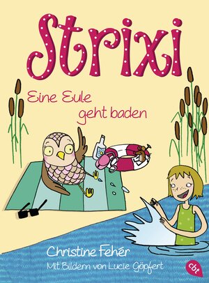 Buchcover Strixi - Eine Eule geht baden | Christine Fehér | EAN 9783570164433 | ISBN 3-570-16443-8 | ISBN 978-3-570-16443-3