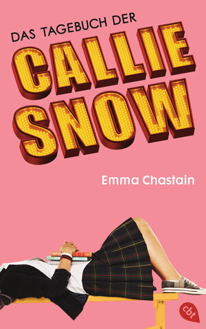 Buchcover Das Tagebuch der Callie Snow | Emma Chastain | EAN 9783570164952 | ISBN 3-570-16495-0 | ISBN 978-3-570-16495-2