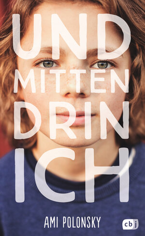 Buchcover Und mittendrin ich | Ami Polonsky | EAN 9783570165195 | ISBN 3-570-16519-1 | ISBN 978-3-570-16519-5
