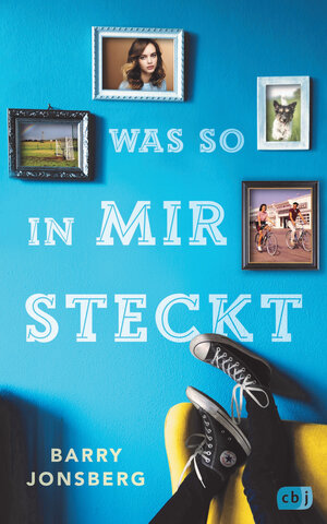 Buchcover Was so in mir steckt | Barry Jonsberg | EAN 9783570165539 | ISBN 3-570-16553-1 | ISBN 978-3-570-16553-9