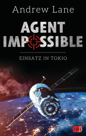 Buchcover AGENT IMPOSSIBLE - Einsatz in Tokio | Andrew Lane | EAN 9783570165904 | ISBN 3-570-16590-6 | ISBN 978-3-570-16590-4