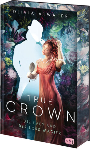 Buchcover True Crown - Die Lady und der Lord Magier | Olivia Atwater | EAN 9783570166703 | ISBN 3-570-16670-8 | ISBN 978-3-570-16670-3