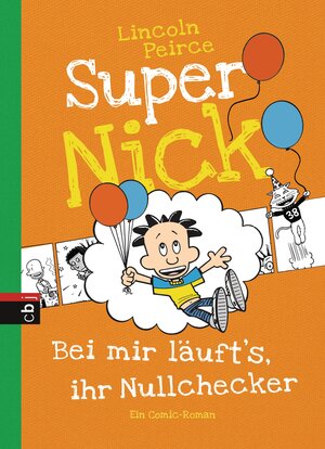 Buchcover Super Nick - Bei mir läuft's, ihr Nullchecker! | Lincoln Peirce | EAN 9783570171752 | ISBN 3-570-17175-2 | ISBN 978-3-570-17175-2
