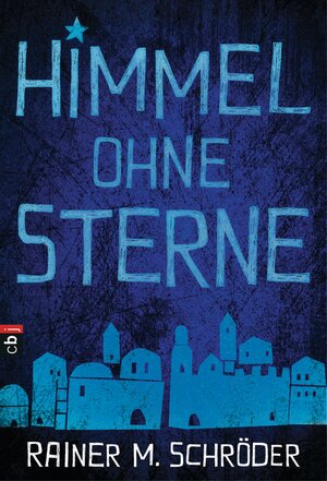 Buchcover Himmel ohne Sterne | Rainer M. Schröder | EAN 9783570172223 | ISBN 3-570-17222-8 | ISBN 978-3-570-17222-3