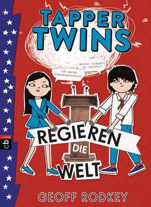 Buchcover Tapper Twins - Regieren die Welt | Geoff Rodkey | EAN 9783570172346 | ISBN 3-570-17234-1 | ISBN 978-3-570-17234-6