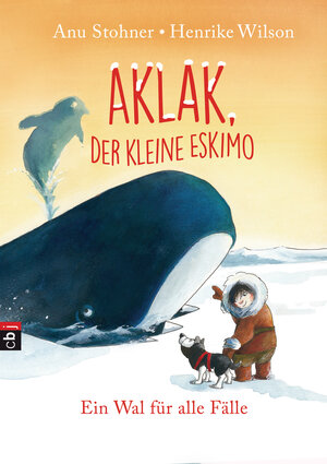 Buchcover Aklak, der kleine Eskimo - Ein Wal für alle Fälle | Anu Stohner | EAN 9783570174609 | ISBN 3-570-17460-3 | ISBN 978-3-570-17460-9