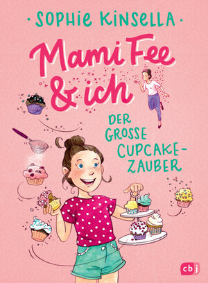 Buchcover Mami Fee & ich - Der große Cupcake-Zauber | Sophie Kinsella | EAN 9783570175088 | ISBN 3-570-17508-1 | ISBN 978-3-570-17508-8