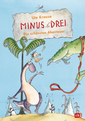 Buchcover Minus Drei - Die schönsten Abenteuer | Ute Krause | EAN 9783570176184 | ISBN 3-570-17618-5 | ISBN 978-3-570-17618-4