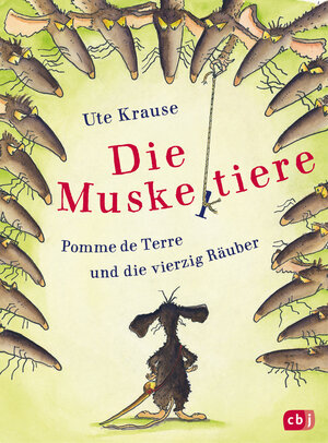 Buchcover Die Muskeltiere – Pomme de Terre und die vierzig Räuber | Ute Krause | EAN 9783570176191 | ISBN 3-570-17619-3 | ISBN 978-3-570-17619-1