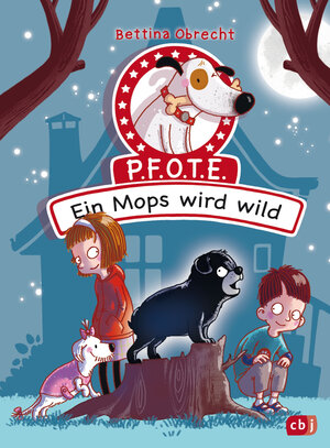Buchcover P.F.O.T.E. - Ein Mops wird wild | Bettina Obrecht | EAN 9783570176290 | ISBN 3-570-17629-0 | ISBN 978-3-570-17629-0