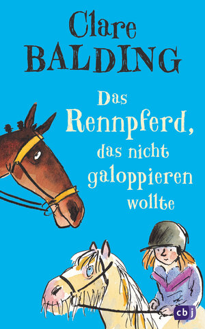 Buchcover Das Rennpferd, das nicht galoppieren wollte | Clare Balding | EAN 9783570176306 | ISBN 3-570-17630-4 | ISBN 978-3-570-17630-6