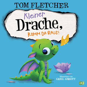 Buchcover Kleiner Drache, komm da raus! | Tom Fletcher | EAN 9783570176467 | ISBN 3-570-17646-0 | ISBN 978-3-570-17646-7