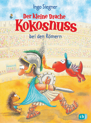 Buchcover Der kleine Drache Kokosnuss bei den Römern | Ingo Siegner | EAN 9783570176566 | ISBN 3-570-17656-8 | ISBN 978-3-570-17656-6