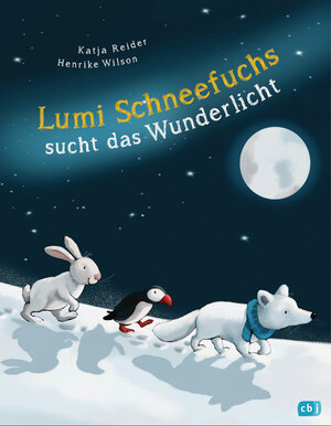 Buchcover Lumi Schneefuchs sucht das Wunderlicht | Katja Reider | EAN 9783570176832 | ISBN 3-570-17683-5 | ISBN 978-3-570-17683-2