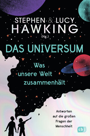 Buchcover Das Universum – Was unsere Welt zusammenhält | Lucy Hawking | EAN 9783570178157 | ISBN 3-570-17815-3 | ISBN 978-3-570-17815-7