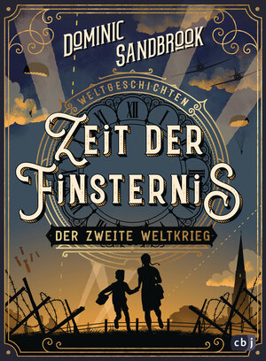 Buchcover Weltgeschichte(n) - Zeit der Finsternis: Der Zweite Weltkrieg | Dominic Sandbrook | EAN 9783570179086 | ISBN 3-570-17908-7 | ISBN 978-3-570-17908-6