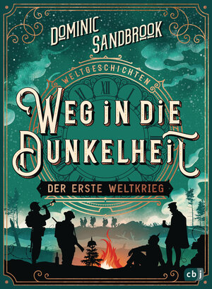 Buchcover Weltgeschichte(n) - Weg in die Dunkelheit. Der Erste Weltkrieg | Dominic Sandbrook | EAN 9783570179093 | ISBN 3-570-17909-5 | ISBN 978-3-570-17909-3