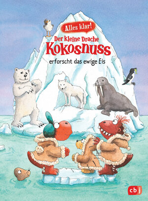 Buchcover Alles klar! Der kleine Drache Kokosnuss erforscht das ewige Eis | Ingo Siegner | EAN 9783570180693 | ISBN 3-570-18069-7 | ISBN 978-3-570-18069-3