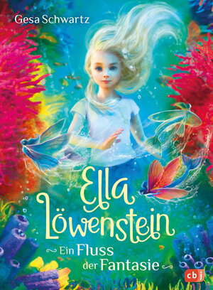 Buchcover Ella Löwenstein - Ein Fluss der Fantasie | Gesa Schwartz | EAN 9783570180716 | ISBN 3-570-18071-9 | ISBN 978-3-570-18071-6