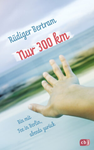 Buchcover Nur 300 km | Rüdiger Bertram | EAN 9783570180723 | ISBN 3-570-18072-7 | ISBN 978-3-570-18072-3