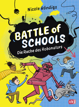 Buchcover Battle of Schools - Die Rache des Robonators | Nicole Röndigs | EAN 9783570180815 | ISBN 3-570-18081-6 | ISBN 978-3-570-18081-5