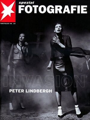 STERN Fotografie No. 29: Peter Lindbergh - Invasion