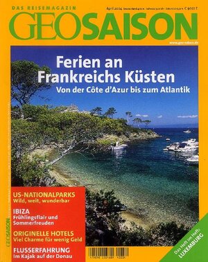 Geo Saison Ferien an Frankreichs Küsten. Von der Cote d'Azur bis zum Antlantik: 4/2004