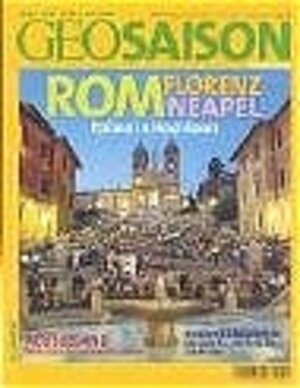 Geo Saison Rom, Florenz, Neapel. Italien in Hochform