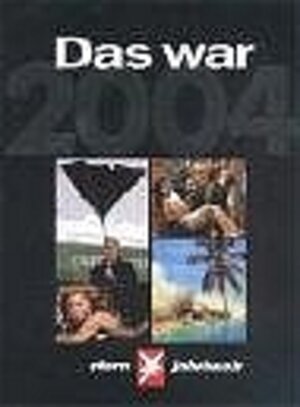 Das war 2004 Stern-Jahrbuch