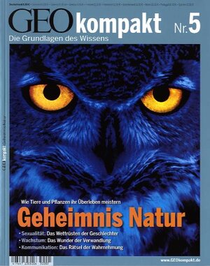 GEO Kompakt 5/2005: Geheimnis Natur. Sexualität: Das Wettrüsten der Geschlechter. Wachstum: Das Wunder der Verwandlung. Kommunikation: Das Rätsel der Wahrnehmung