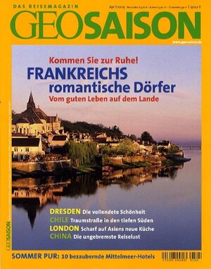 Geo Saison Frankreichs romantische Dörfer. Vom guten Leben auf dem Lande: 4/2005