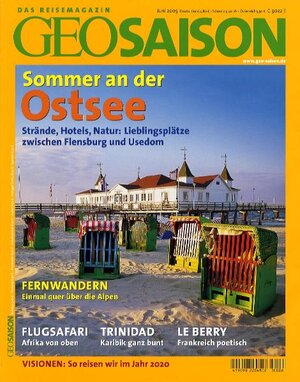 Geo Saison Sommer an der Ostsee: Strände, Hotels, Natur: Lieblingsplätze zwischen Flensburg und Usedom. Fernwandern. Flugsafari. Trinidad. Le Berry: 6/2005