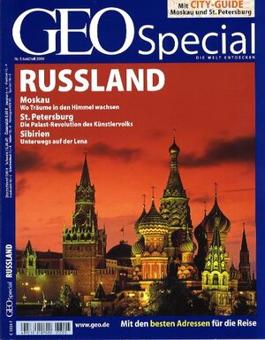 GEO Special Rußland: Moskau - Wo Träume in den Himmel wachsen. St. Petersburg - Die Palast-Revolution des Künstlervolkes. Sibirien - Unterwegs auf der Lena: 3/2006